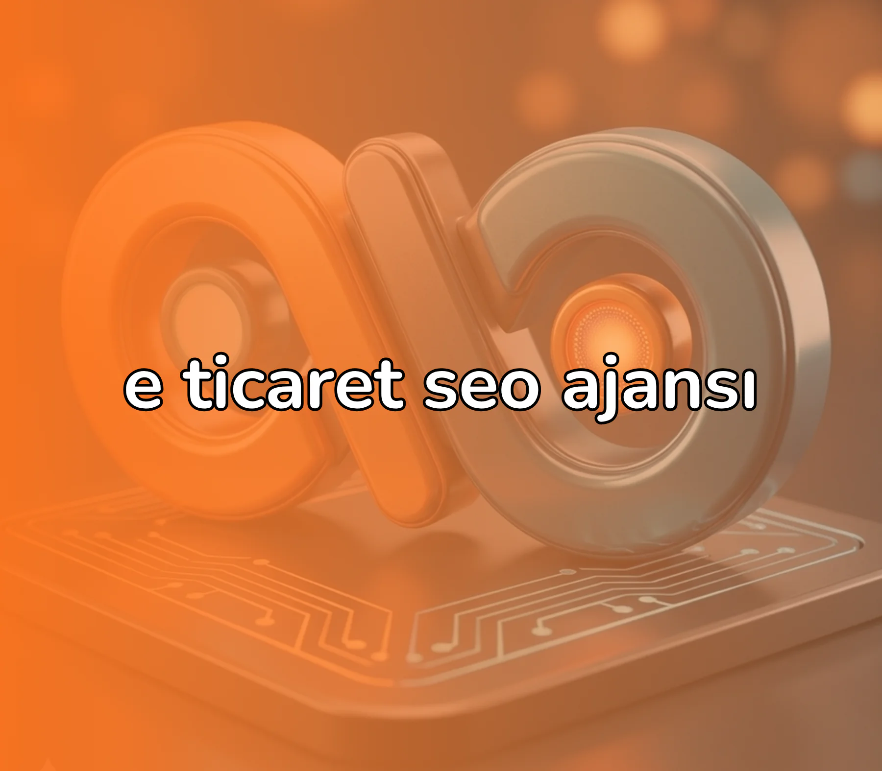 E Ticaret Seo Ajansı 1 E Ticaret Seo Ajansı